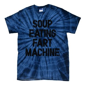 Soup Eating Fart Machine Tie-Dye T-Shirt