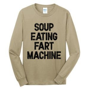 Soup Eating Fart Machine Tall Long Sleeve T-Shirt