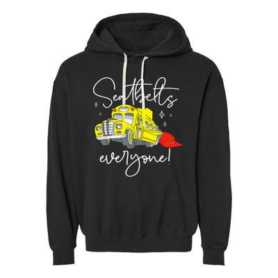 Seatbelts Everyone Funny Magic School Bus Driver Job Pride Garment-Dyed Fleece Hoodie