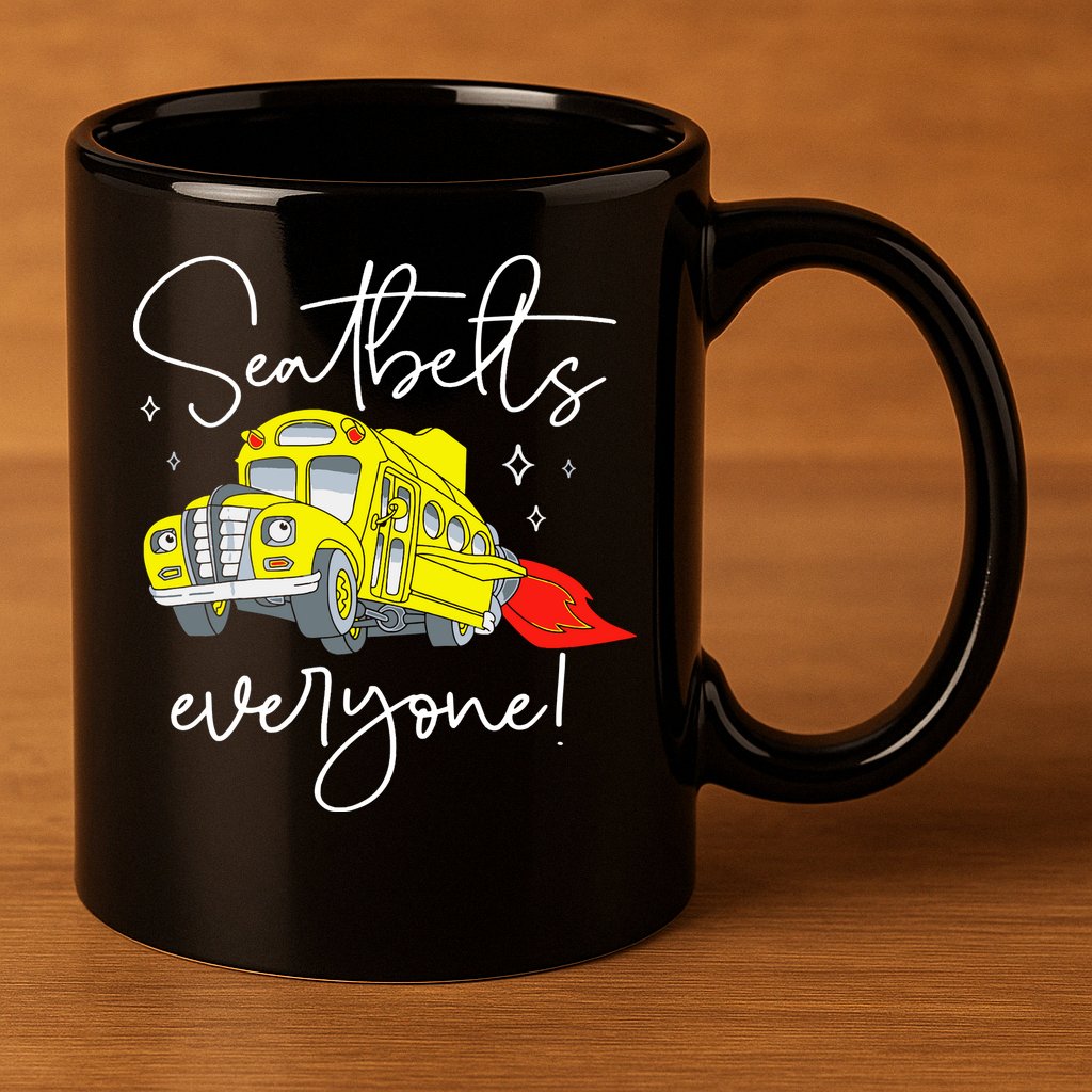 Seatbelts Everyone Funny Magic School Bus Driver Job Pride 11oz C Handle Ceramic Mug