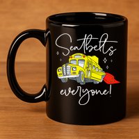 Seatbelts Everyone Funny Magic School Bus Driver Job Pride 11oz C Handle Ceramic Mug