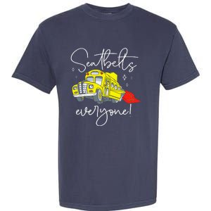 Seatbelts Everyone Funny Magic School Bus Driver Job Pride Garment-Dyed Heavyweight T-Shirt