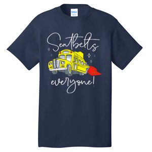 Seatbelts Everyone Funny Magic School Bus Driver Job Pride Tall T-Shirt