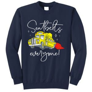 Seatbelts Everyone Funny Magic School Bus Driver Job Pride Tall Sweatshirt