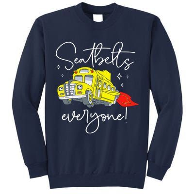 Seatbelts Everyone Funny Magic School Bus Driver Job Pride Tall Sweatshirt