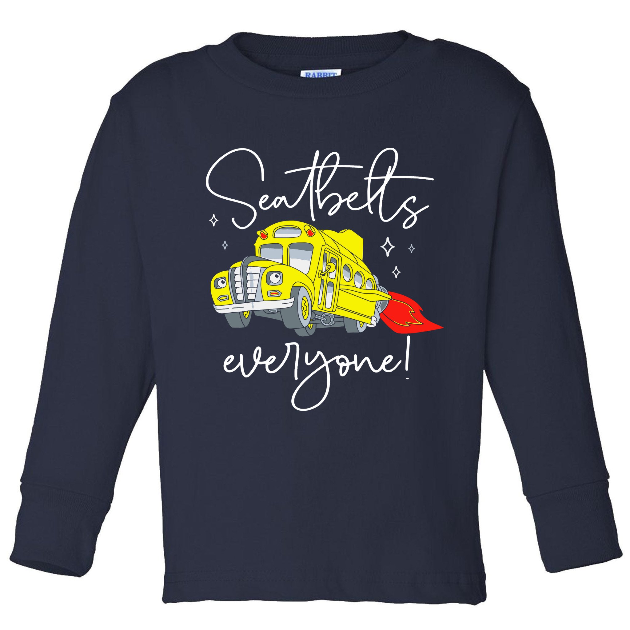 Seatbelts Everyone Funny Magic School Bus Driver Job Pride Toddler Long Sleeve Shirt
