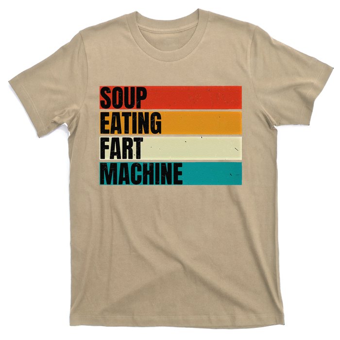 Soup Eating Fart Machine Funny Quote Meme Retro Vintage Joke T-Shirt