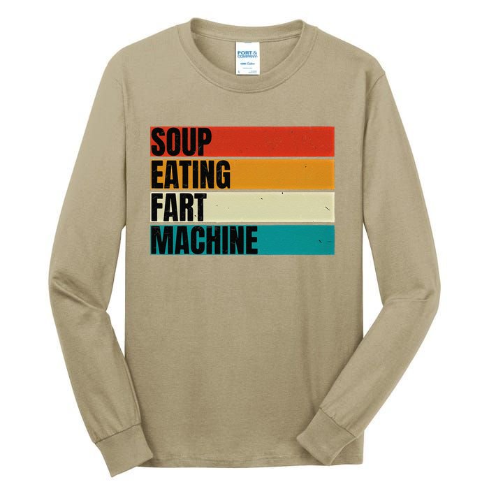 Soup Eating Fart Machine Funny Quote Meme Retro Vintage Joke Tall Long Sleeve T-Shirt