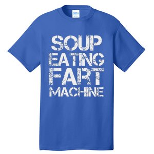 Soup Eating Fart Machine Tall T-Shirt