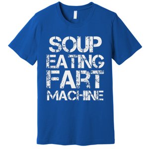 Soup Eating Fart Machine Premium T-Shirt