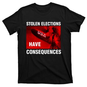 Stolen Elections Have Consequences T-Shirt