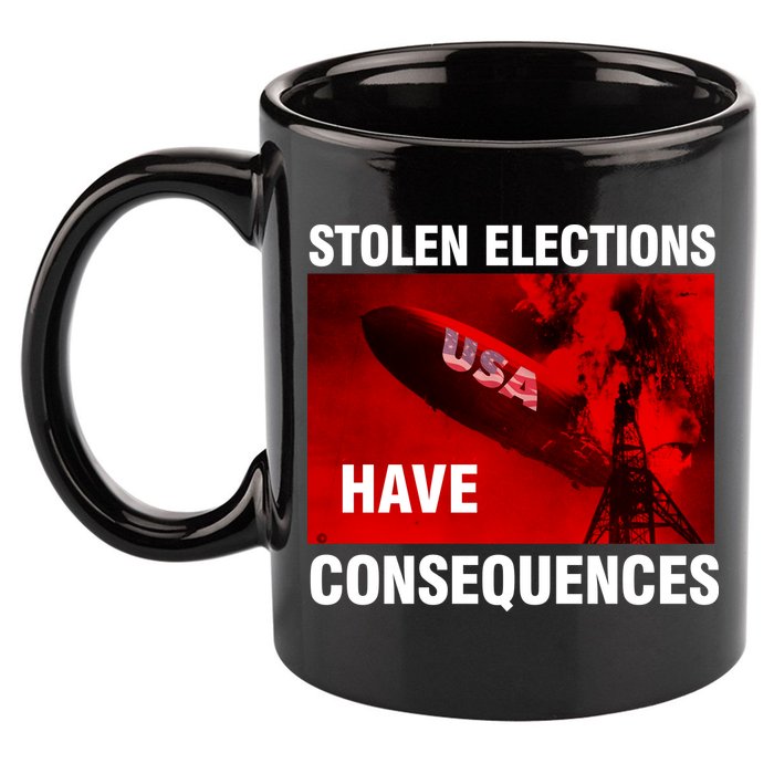 Stolen Elections Have Consequences 11oz C Handle Ceramic Mug