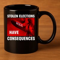 Stolen Elections Have Consequences 11oz C Handle Ceramic Mug