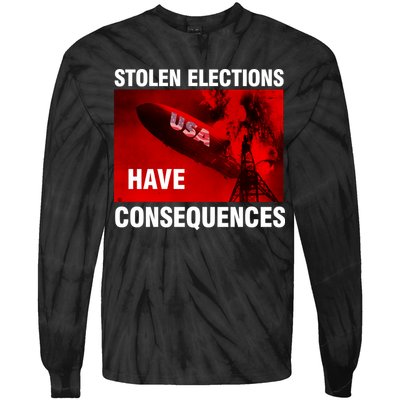 Stolen Elections Have Consequences Tie-Dye Long Sleeve Shirt
