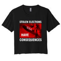 Stolen Elections Have Consequences Women's Crop Top Tee