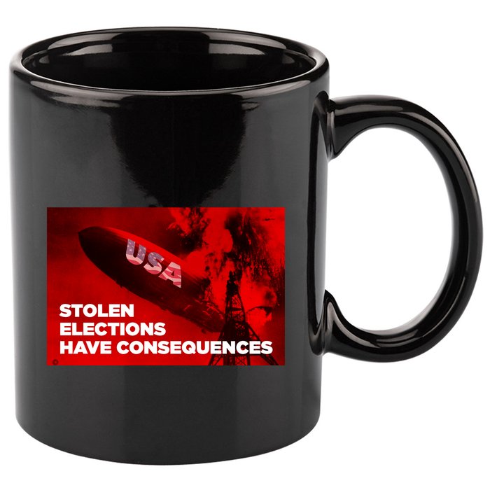 Stolen Elections Have Consequences 11oz C Handle Ceramic Mug