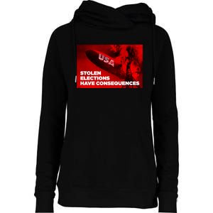 Stolen Elections Have Consequences Womens Funnel Neck Pullover Hood