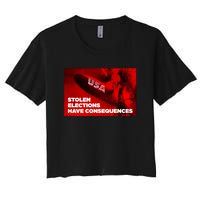 Stolen Elections Have Consequences Women's Crop Top Tee