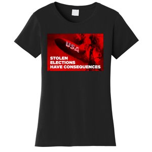 Stolen Elections Have Consequences Women's T-Shirt