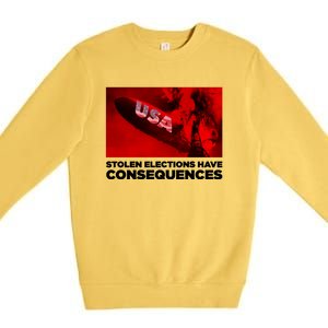 Stolen Elections Have Consequences Premium Crewneck Sweatshirt