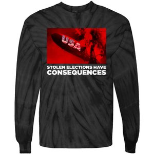 Stolen Elections Have Consequences Tie-Dye Long Sleeve Shirt