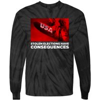 Stolen Elections Have Consequences Tie-Dye Long Sleeve Shirt