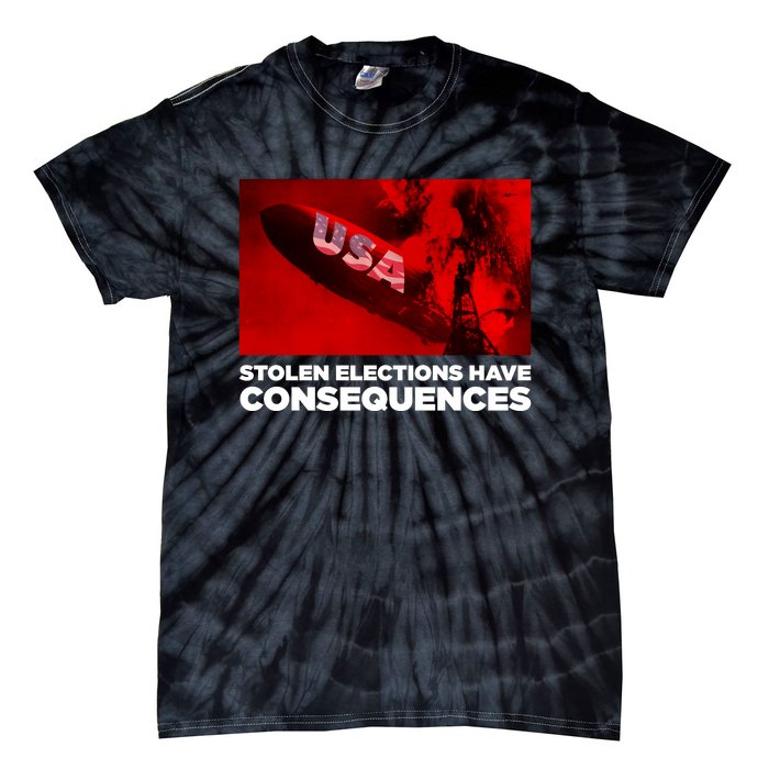 Stolen Elections Have Consequences Tie-Dye T-Shirt