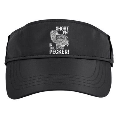 Shoot Em In The Pecker Funny Turkey Hunting Gift Tom Beard Cool Gift Adult Drive Performance Visor