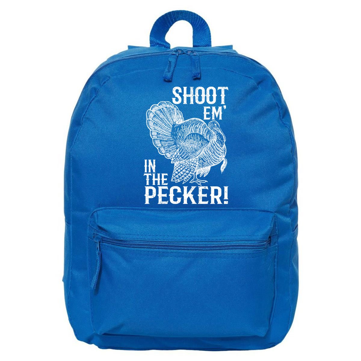 Shoot Em In The Pecker Funny Turkey Hunting Gift Tom Beard Cool Gift 16 in Basic Backpack