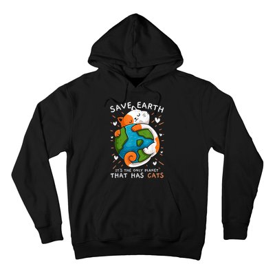 Save Earth ItS The Only Planet That Has Cats Earth Day Hoodie