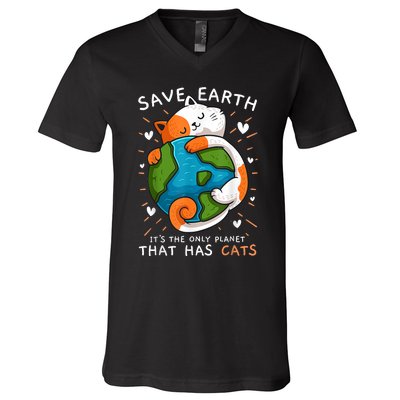 Save Earth ItS The Only Planet That Has Cats Earth Day V-Neck T-Shirt