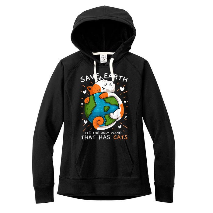 Save Earth ItS The Only Planet That Has Cats Earth Day Women's Fleece Hoodie