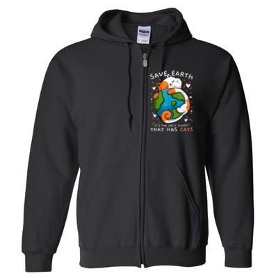 Save Earth ItS The Only Planet That Has Cats Earth Day Full Zip Hoodie