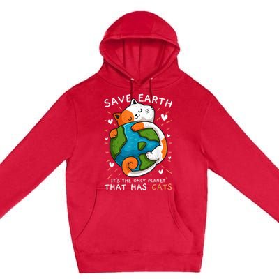 Save Earth ItS The Only Planet That Has Cats Earth Day Premium Pullover Hoodie