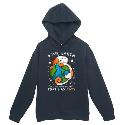 Save Earth ItS The Only Planet That Has Cats Earth Day Urban Pullover Hoodie