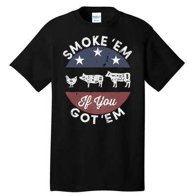 Smoke Em If You Got Em Meat Barbeque Vintage Tall T-Shirt