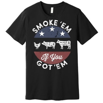 Smoke Em If You Got Em Meat Barbeque Vintage Premium T-Shirt