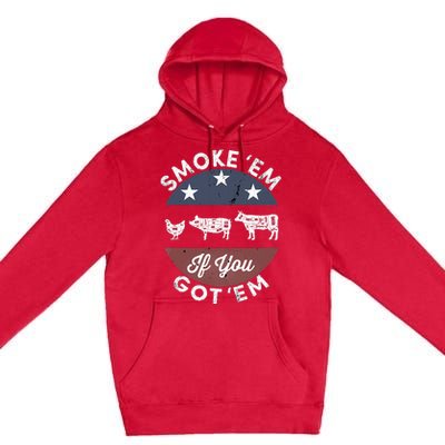 Smoke Em If You Got Em Meat Barbeque Vintage Premium Pullover Hoodie