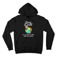 Save Earth ItS The Only Planet That Has Sloths Earth Day Hoodie