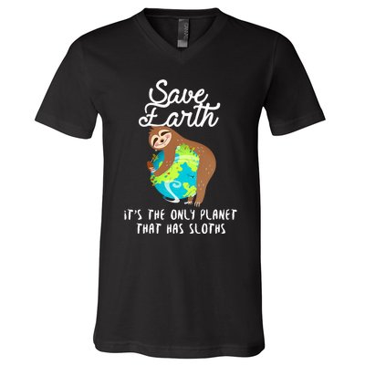 Save Earth ItS The Only Planet That Has Sloths Earth Day V-Neck T-Shirt