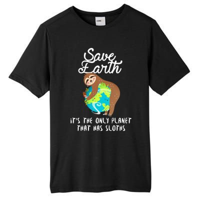 Save Earth ItS The Only Planet That Has Sloths Earth Day Tall Fusion ChromaSoft Performance T-Shirt