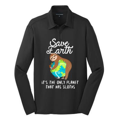 Save Earth ItS The Only Planet That Has Sloths Earth Day Silk Touch Performance Long Sleeve Polo