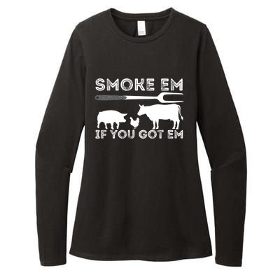 Smoke Em If You Got Em Funny Bbq Smoker Barbecue Grilling Meaningful Gift Womens CVC Long Sleeve Shirt