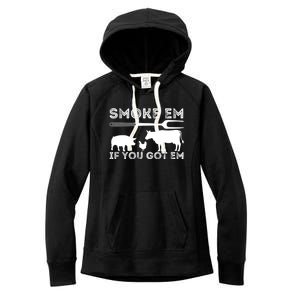 Smoke Em If You Got Em Funny Bbq Smoker Barbecue Grilling Meaningful Gift Women's Fleece Hoodie