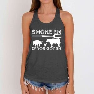 Smoke Em If You Got Em Funny Bbq Smoker Barbecue Grilling Meaningful Gift Women's Knotted Racerback Tank