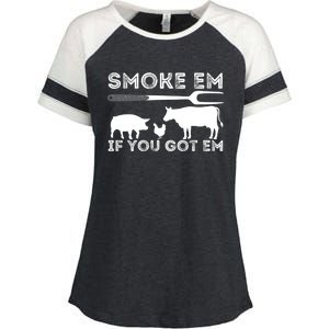 Smoke Em If You Got Em Funny Bbq Smoker Barbecue Grilling Meaningful Gift Enza Ladies Jersey Colorblock Tee