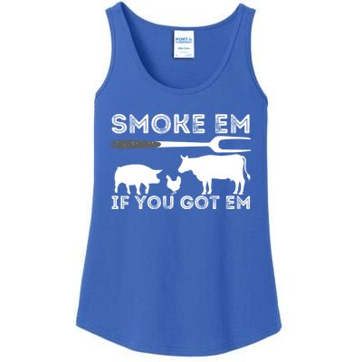 Smoke Em If You Got Em Funny Bbq Smoker Barbecue Grilling Meaningful Gift Ladies Essential Tank