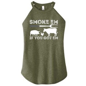 Smoke Em If You Got Em Funny Bbq Smoker Barbecue Grilling Meaningful Gift Women's Perfect Tri Rocker Tank