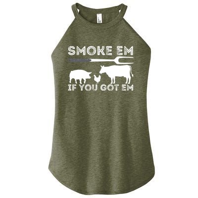 Smoke Em If You Got Em Funny Bbq Smoker Barbecue Grilling Meaningful Gift Women's Perfect Tri Rocker Tank