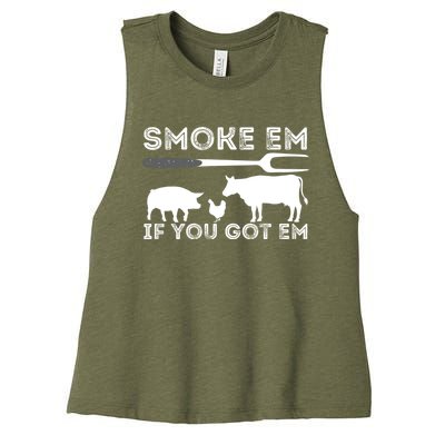 Smoke Em If You Got Em Funny Bbq Smoker Barbecue Grilling Meaningful Gift Women's Racerback Cropped Tank